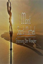 Watch Mont Saint-Michel, Scanning the Wonder Xmovies8