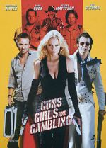 Watch Guns, Girls and Gambling Xmovies8