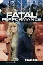 Watch Fatal Performance Xmovies8