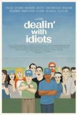Watch Dealin with Idiots Xmovies8