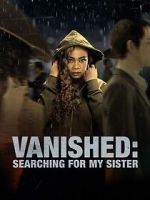 Watch Vanished: Searching for My Sister Xmovies8