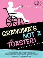 Watch Grandma\'s Not a Toaster Xmovies8