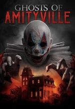 Watch Ghosts of Amityville Xmovies8