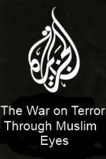 Watch The War on Terror Through Muslim Eyes Xmovies8