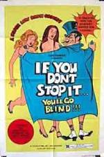 Watch If You Don't Stop It You'll Go Blind Xmovies8
