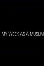 Watch My Week as a Muslim Xmovies8