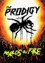 Watch The Prodigy: World\'s on Fire Xmovies8