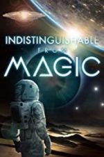 Watch Indistinguishable from Magic Xmovies8