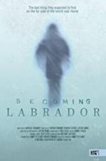 Watch Becoming Labrador Xmovies8