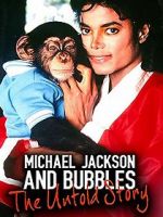 Watch Michael Jackson and Bubbles: The Untold Story Xmovies8