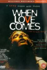 Watch When Love Comes Xmovies8