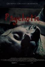 Watch Psychotic Xmovies8