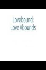 Watch Lovebound: Love Abounds Xmovies8