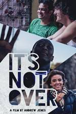 Watch It's Not Over Xmovies8