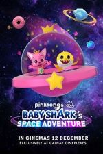 Watch Pinkfong and Baby Shark's Space Adventure Xmovies8