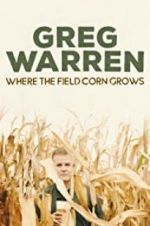 Watch Greg Warren: Where the Field Corn Grows Xmovies8