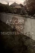 Watch A Secret Buried The Mother and Baby Scandal Xmovies8