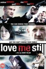 Watch Love Me Still Xmovies8