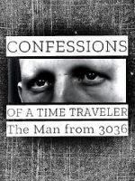 Watch Confessions of a Time Traveler - The Man from 3036 Xmovies8