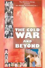 Watch The Cold War and Beyond Xmovies8