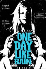 Watch One Day Like Rain Xmovies8