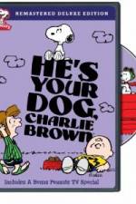 Watch He's Your Dog, Charlie Brown Xmovies8