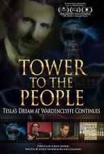 Watch Tower to the People: Tesla's Dream at Wardenclyffe Continues Xmovies8