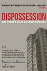 Watch Dispossession: The Great Social Housing Swindle Xmovies8