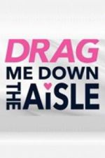 Watch Drag Me Down the Aisle Xmovies8