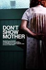 Watch Don\'t Show Mother Xmovies8