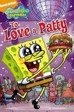 Watch SpongeBob SquarePants: To Love A Patty Xmovies8