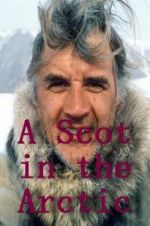 Watch A Scot in the Arctic Xmovies8