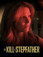 Watch To Kill a Stepfather Xmovies8