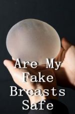 Watch Are My Fake Breasts Safe? Xmovies8