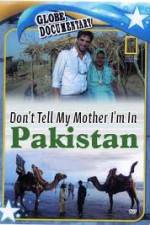 Watch Don't Tell My Mother Im In Pakistan Xmovies8