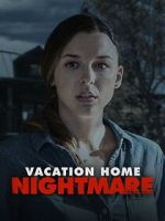 Watch Vacation Home Nightmare Xmovies8