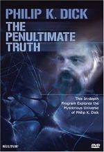 Watch The Penultimate Truth About Philip K. Dick Xmovies8