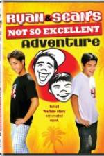 Watch Ryan and Sean's Not So Excellent Adventure Xmovies8