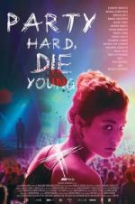 Watch Party Hard Die Young Xmovies8