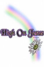 Watch High on Jesus Xmovies8