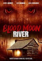 Watch Blood Moon River Xmovies8