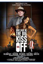 Watch Mike Case in The Big Kiss Off Xmovies8