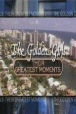 Watch The Golden Girls Their Greatest Moments Xmovies8