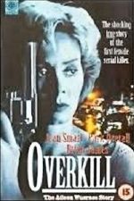 Watch Overkill: The Aileen Wuornos Story Xmovies8