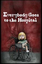 Watch Everybody Goes to the Hospital (Short 2021) Xmovies8