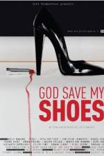 Watch God Save My Shoes Xmovies8