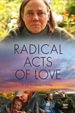 Watch Radical Acts of Love Xmovies8