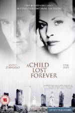 Watch A Child Lost Forever The Jerry Sherwood Story Xmovies8