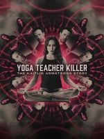 Watch Yoga Teacher Killer: The Kaitlin Armstrong Story Xmovies8