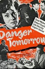 Watch Danger Tomorrow Xmovies8